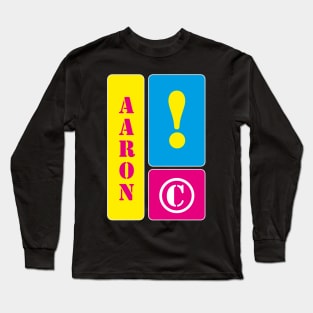 Aaron is my name Long Sleeve T-Shirt